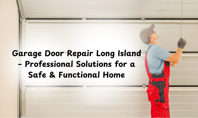 garage door repair long island – professional solutions for a safe & functional home.png