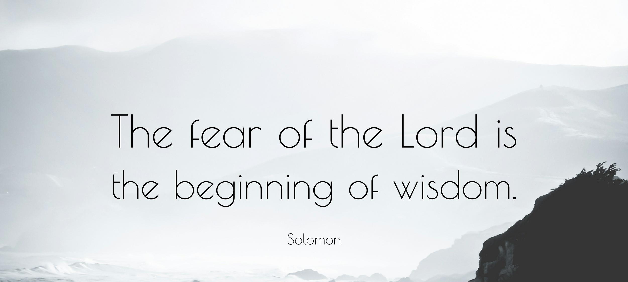 2036639-solomon-quote-the-fear-of-the-lord-is-the-beginning-of-wisdom.jpg