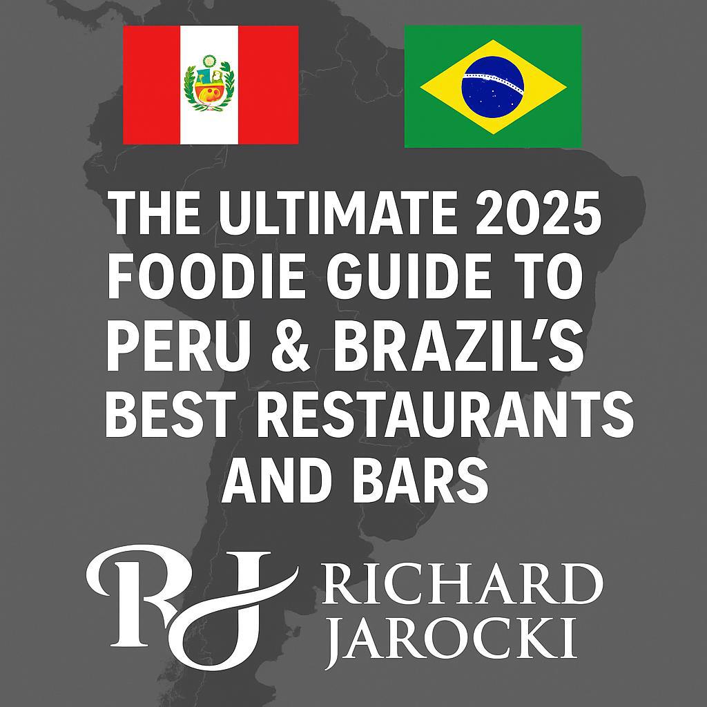 Promotional graphic for Richard Jarocki’s 2025 foodie guide featuring Peru and Brazil flags, RJ logo, and South America map.