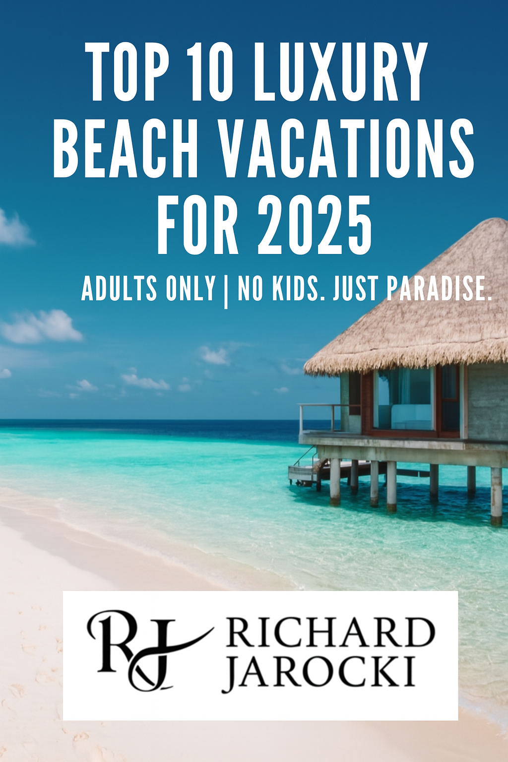 top10luxurybeachvacationsrichardjarocki.png