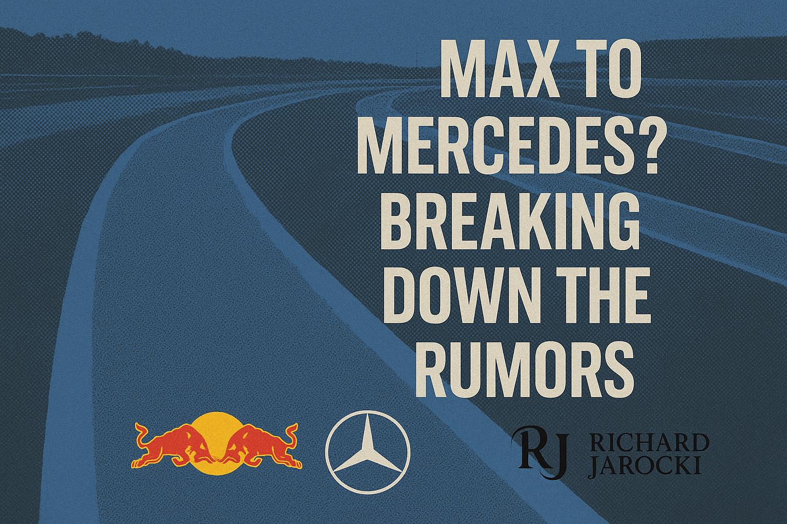 max_to_mercedes_breaking_down_the_rumors.jpg