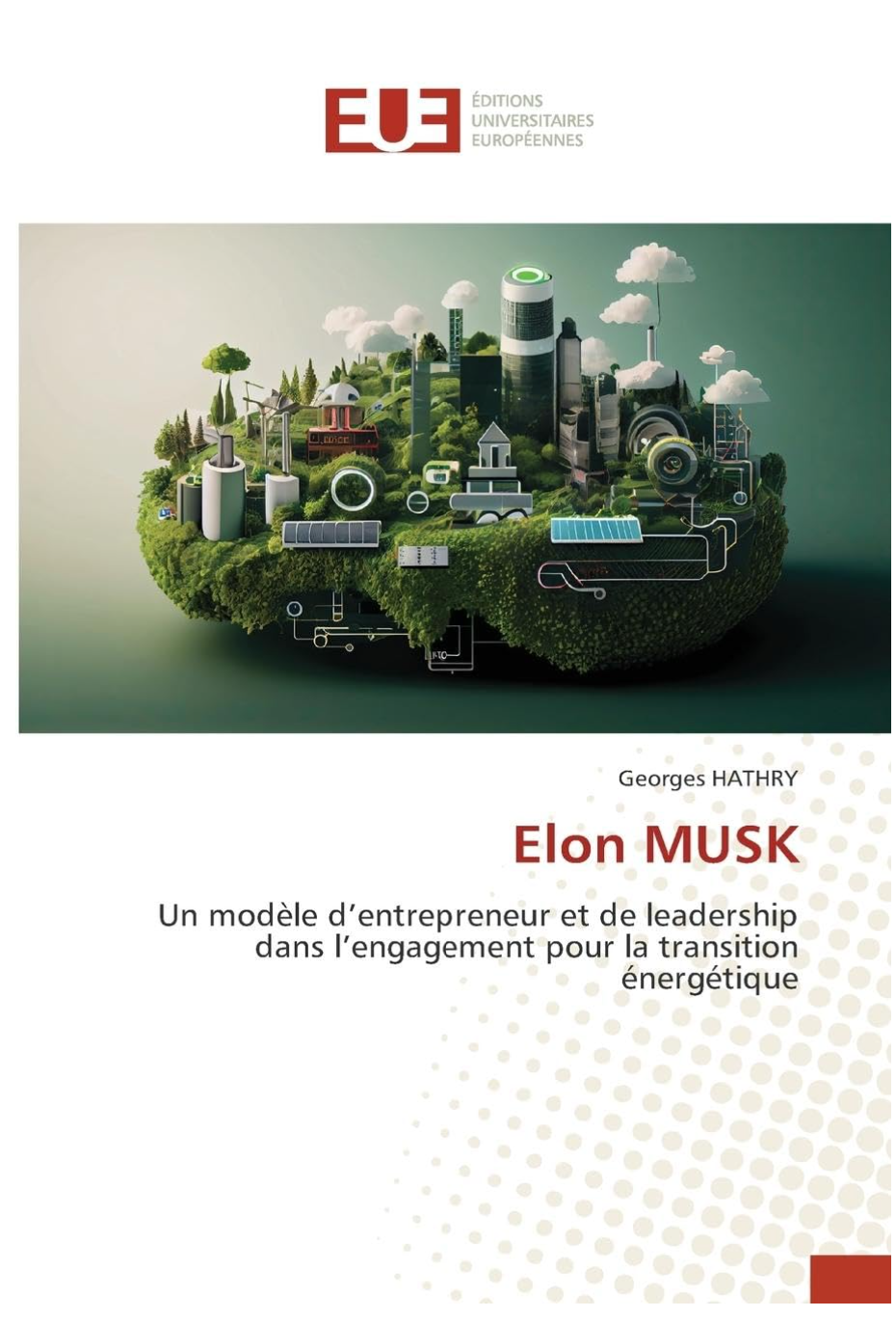 Elon MUSK: Un modèle d'entrepreneur et de leadership dans l'engagement pour la transition énergétique