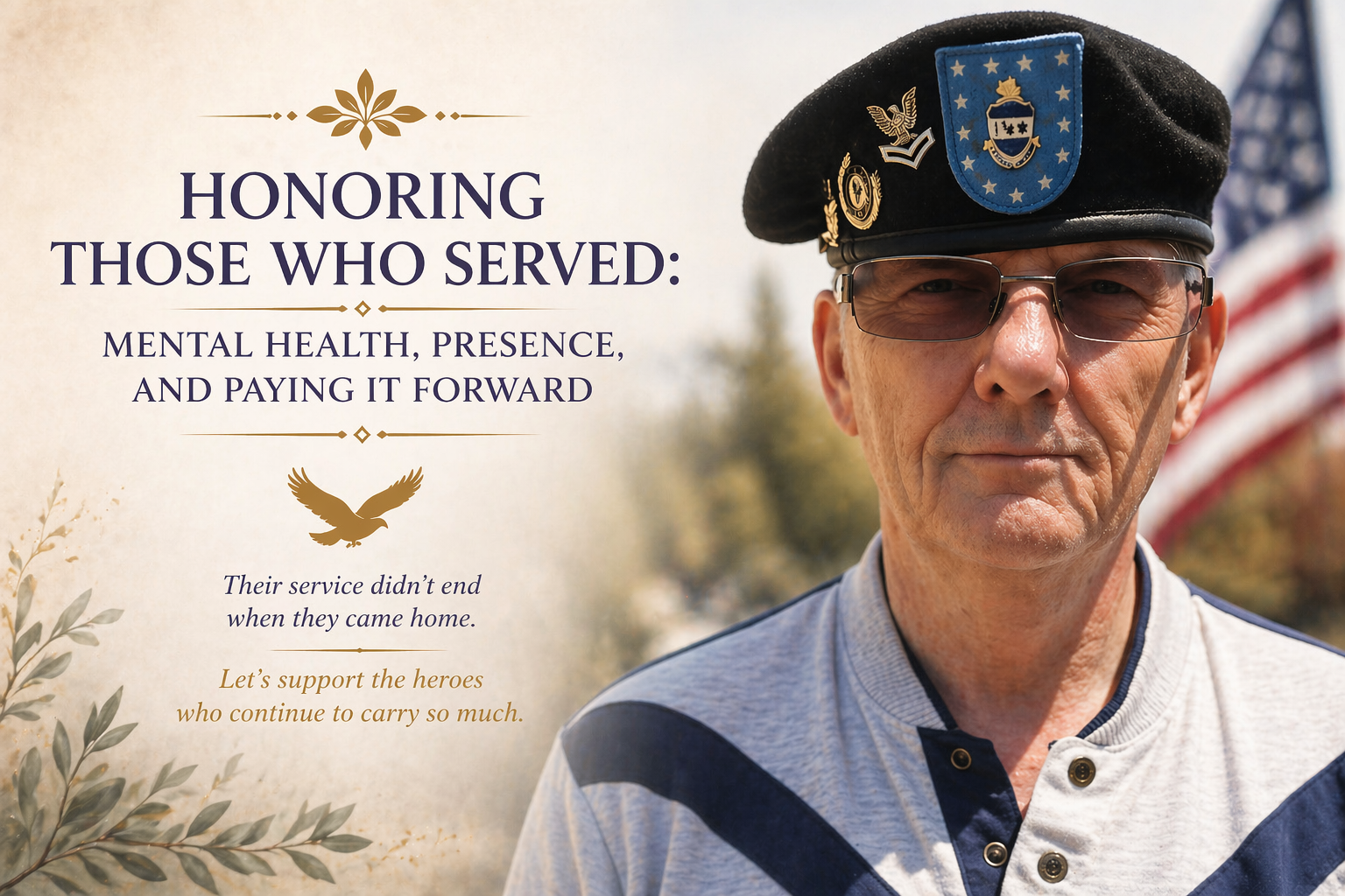 Honoring Those Who Served: Mental Health, Presence, and Paying It Forward