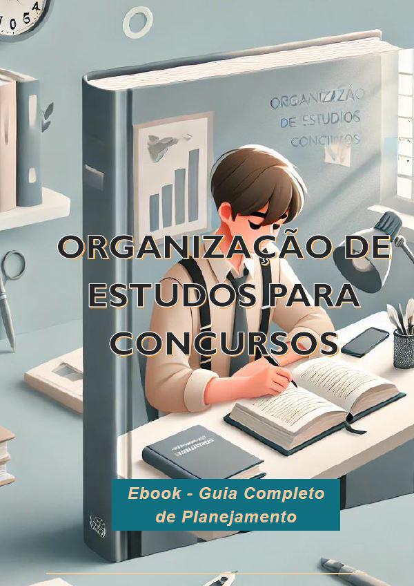 ORGANIZAÇÃO DE ESTUDOS PARA CONCURSOS - GUIA COMPLETO DE PLANEJAMENTO. — imagem 4