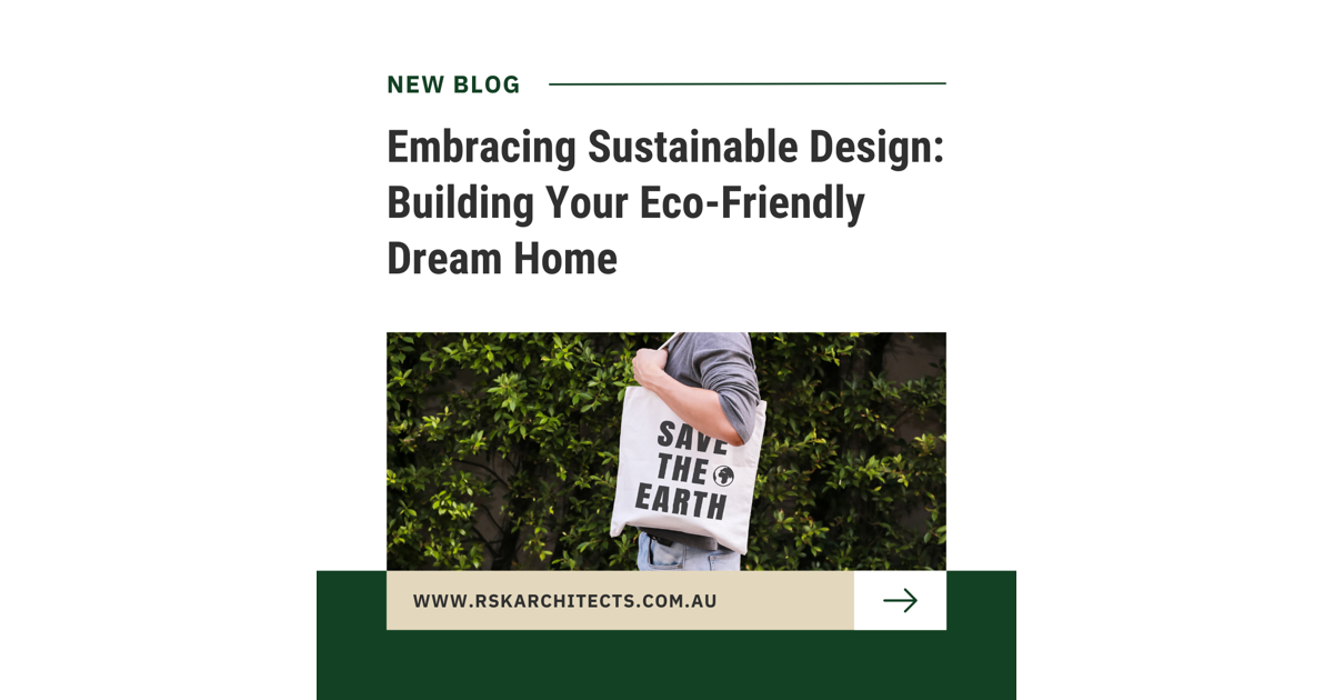Curated visual reference: Embracing Sustainable Design Building Your Eco Friendly Dream Home Photo Inspiration