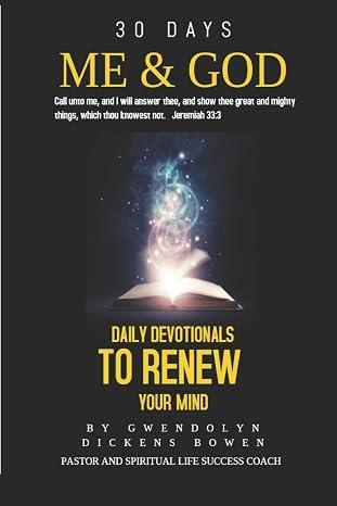 30-DAY GOD & ME: DAILY DEVOTIONALS TO RENEW YOUR MIND