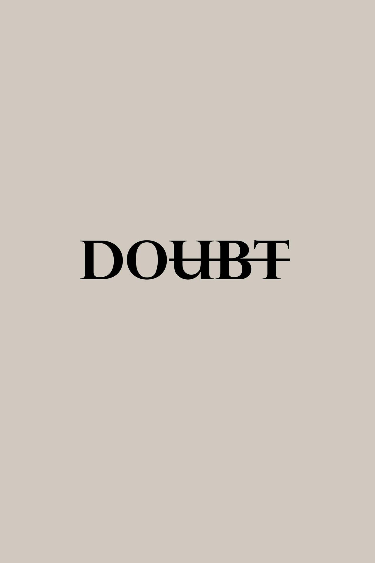 Simple minimalist poster with the word 'Doubt' in bold typography on a gray background.