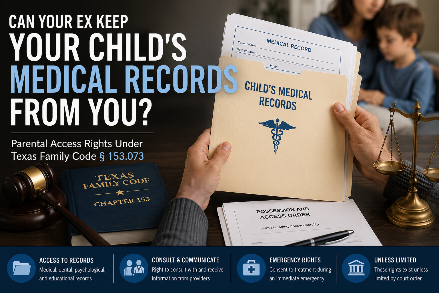 Texas family law graphic illustrating a parent’s right to access a child’s medical records under Texas Family Code § 153.073, featuring medical records, a custody order, gavel, and scales of justice.