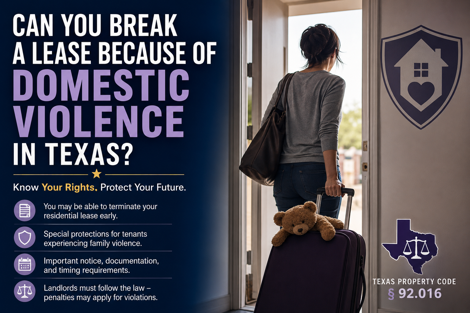 Texas landlord-tenant law graphic showing a woman leaving a home with luggage, illustrating the right of qualifying domestic or family violence victims to terminate a residential lease early under Texas Property Code § 92.016.