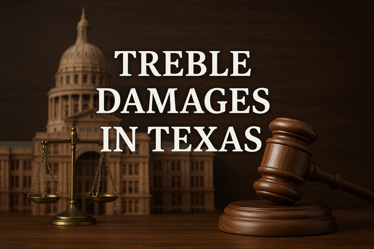 Learn when Texas law allows treble (triple) damages under statutes like the DTPA and TTLA—and how intent and proof determine eligibility.