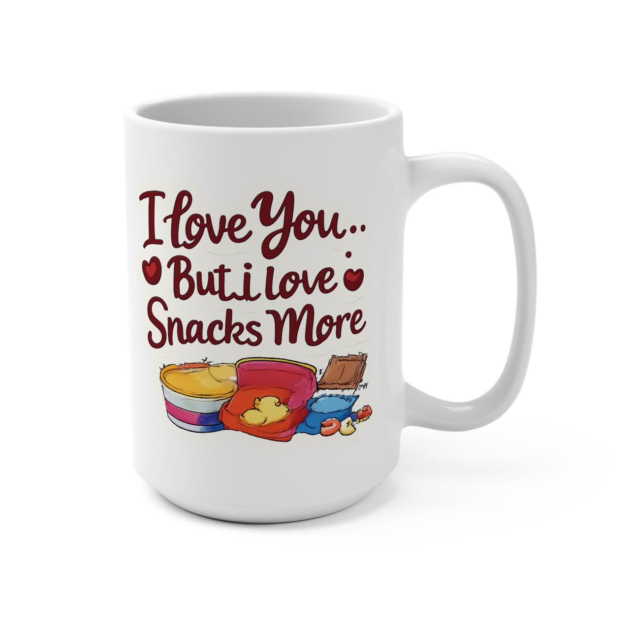 i love you but i love snacks more mug.jpg