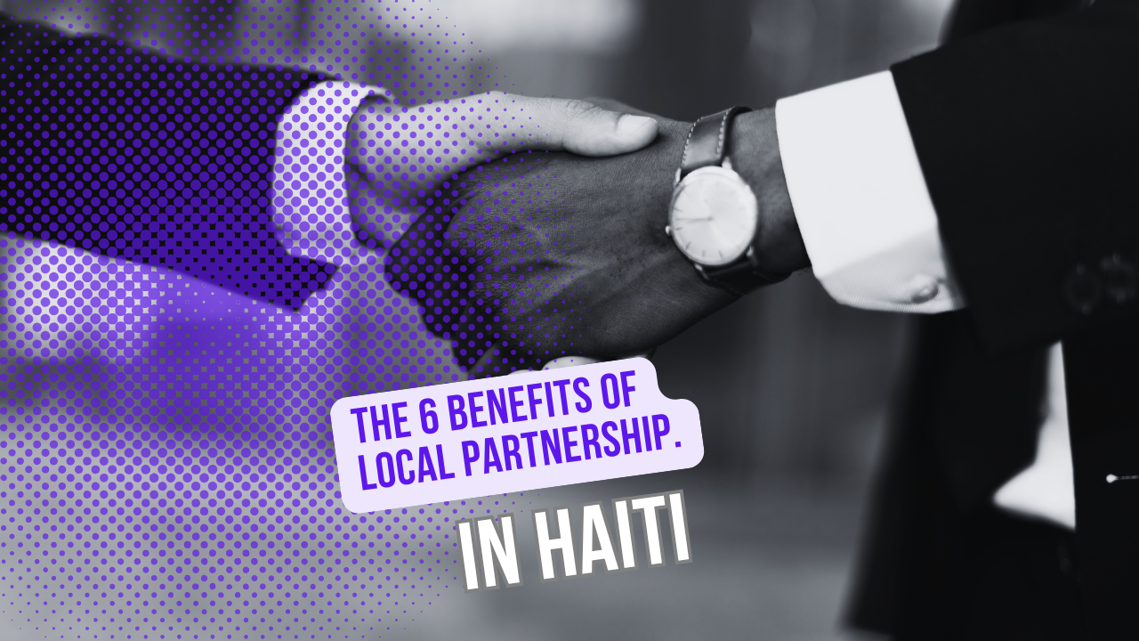 the benefits of partnering with local service solutions in haiti.png
