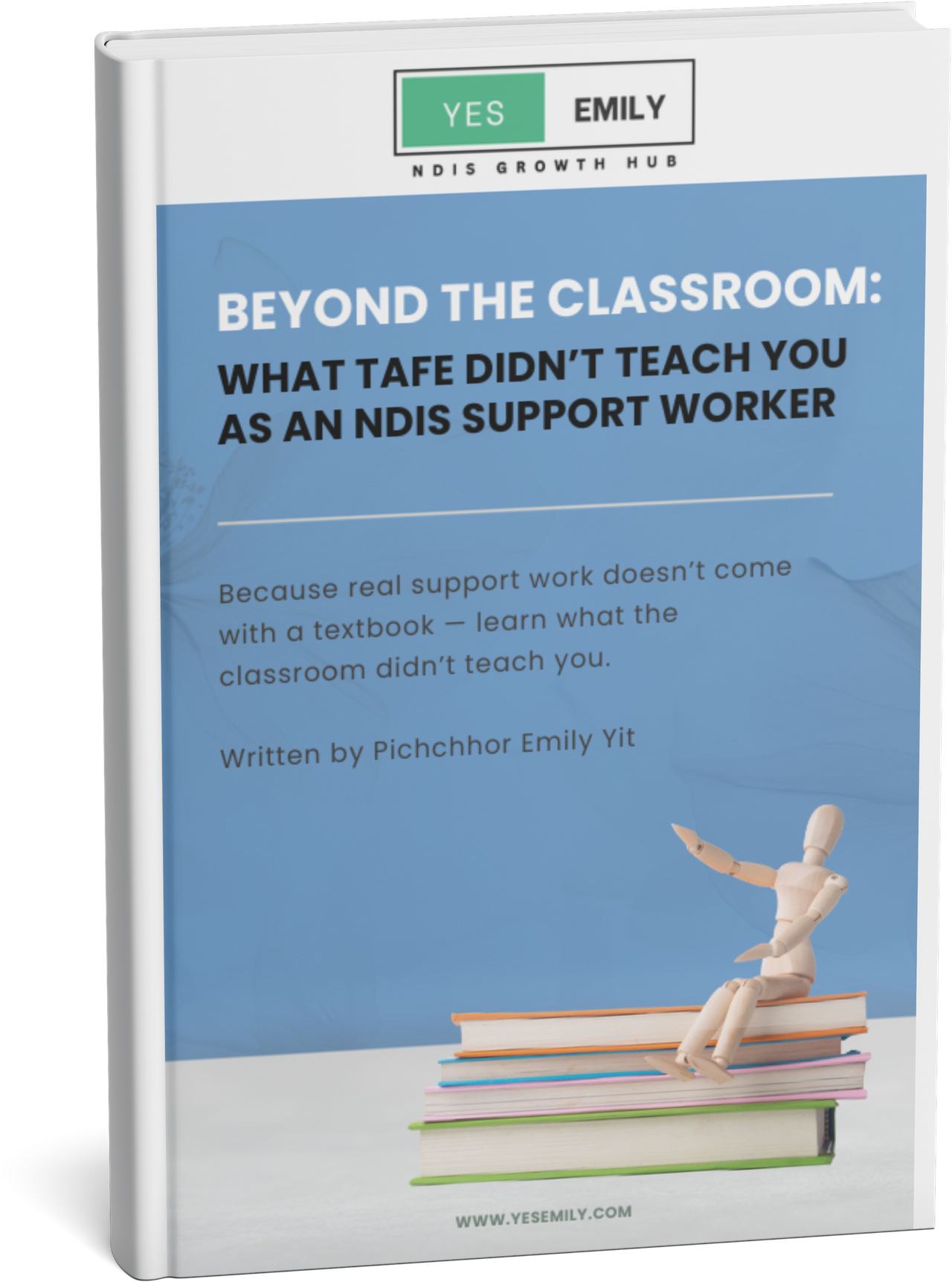 eBook cover of “What TAFE Didn’t Teach You — Real-Life Lessons for Support Workers” by Yes Emily, offering practical guidance, mentorship, and real-world NDIS insights beyond classroom learning.