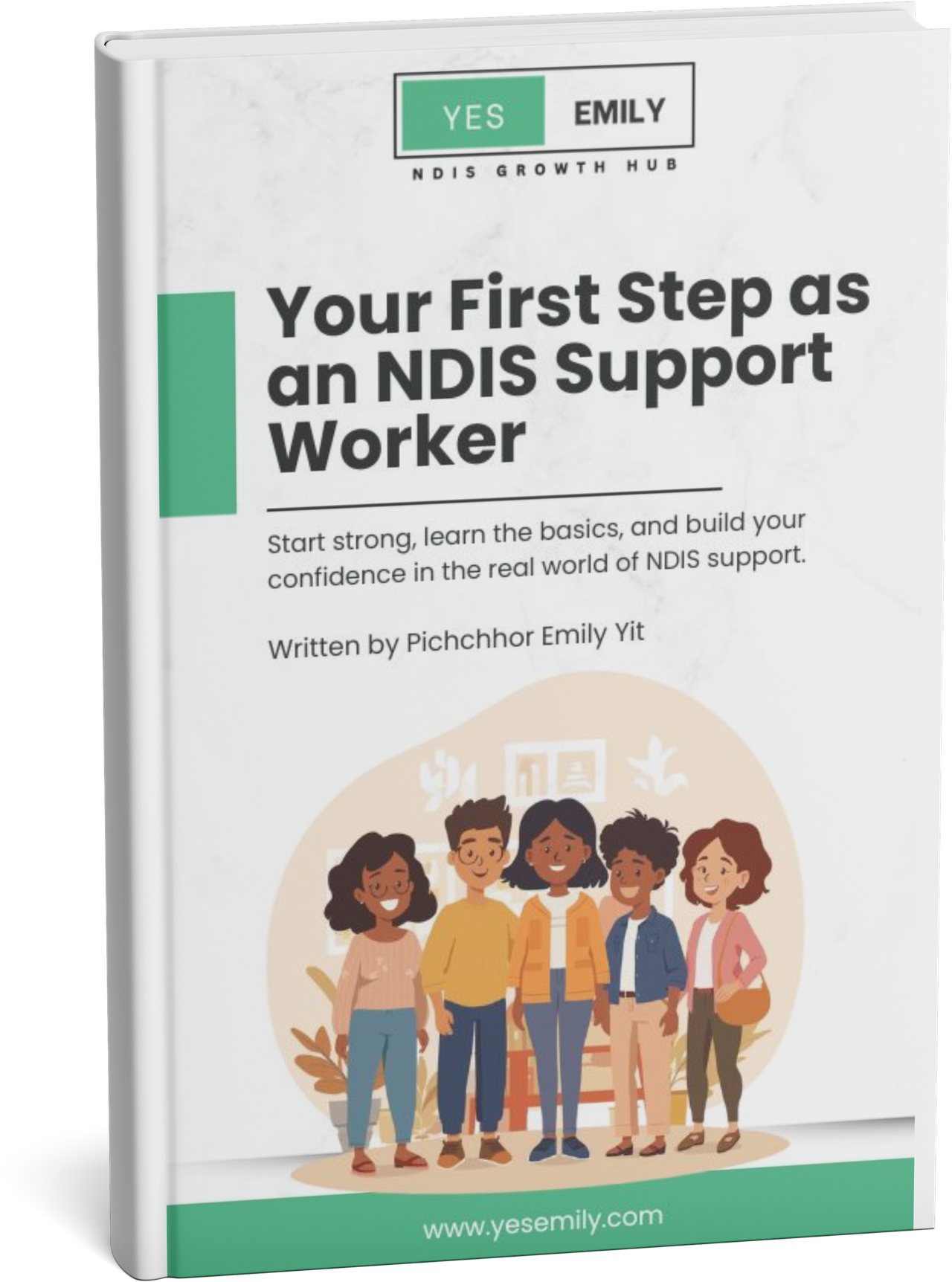 eBook cover of “Your First Steps as an NDIS Support Worker” by Yes Emily — a beginner-friendly guide helping new NDIS support workers build confidence, communication, and professional care from day one.