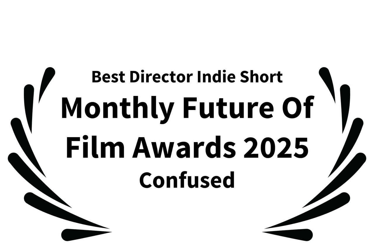 best director indie short - monthly future of film awards 2025 - confused.png